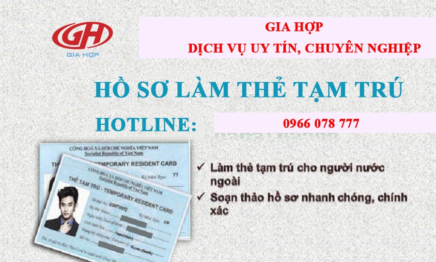 hồ sơ làm thẻ tạm trú theo giấy phép lao động cho người nước ngoài
