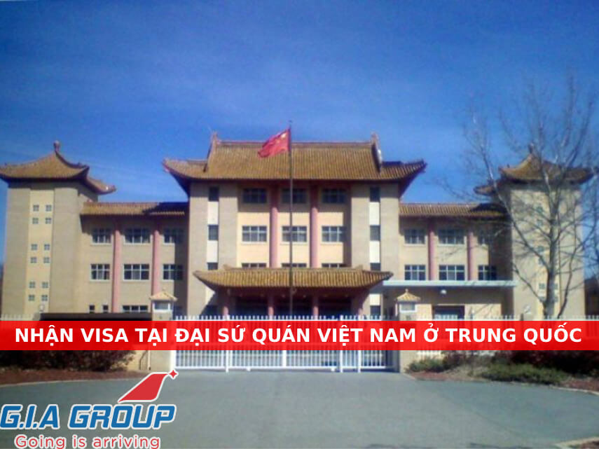 nhận visa tại đại sứ quán việt nam ở trung quốc